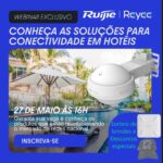 Webinar Ruijie Reyee. Conheça as soluções para conectividade em hotéis!